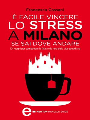 cover image of È facile vincere lo stress a Milano se sai dove andare